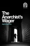 The Anarchist's Wager - Jayne Swinton