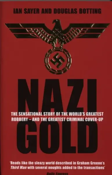 Nazi Gold - Ian Sayer, Douglas Botting