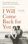 I Will Come Back for You - Daniel Huhn
