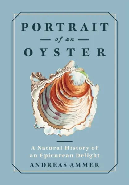 Portrait of an Oyster - Andreas Ammer