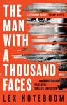 The Man with a Thousand Faces - Lex Noteboom