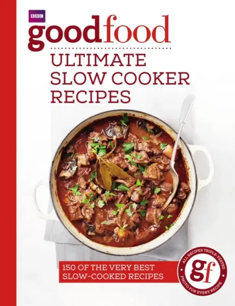 Good Food: Ultimate Slow Cooker Recipes - Good Food Guides