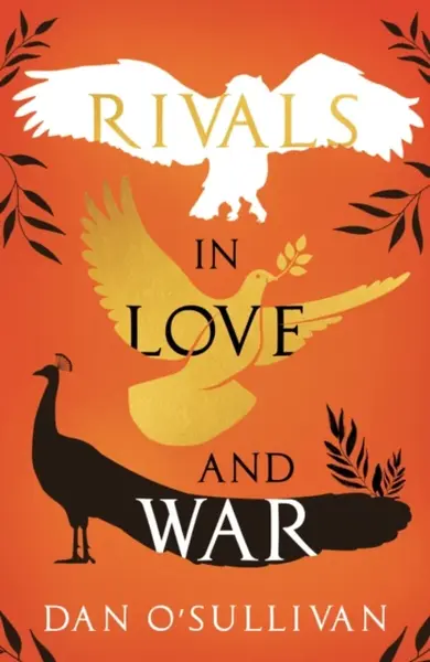 Rivals in Love and War - Dan O'Sullivan