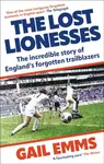 The Lost Lionesses - Gail Emms