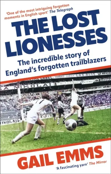 The Lost Lionesses - Gail Emms