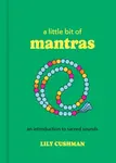 A Little Bit of Mantras - Lily Cushman