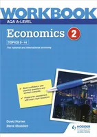 AQA A-Level Economics Workbook 2 - Horner David, Steve Stoddard