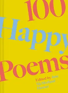 100 Happy Poems - Jane McMorland Hunter