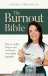 The Burnout Bible - Rachel Philpotts