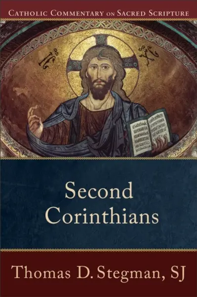 Second Corinthians - Peter Williamson, Mary Healy, Thomas D. Sj Stegman
