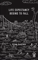 Life expectancy begins to fall - Tom Sastry