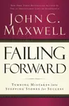 Failing Forward - John C. Maxwell