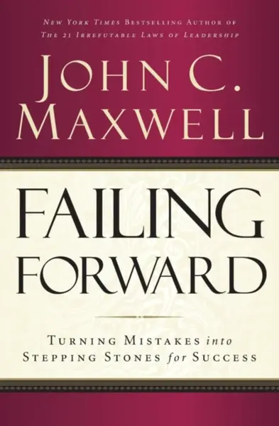Failing Forward - John C. Maxwell