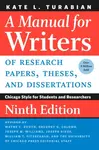 A Manual for Writers of Research Papers, Theses, and Dissertations, Ninth Edition - Kate L. Turabian