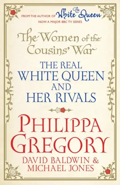 The Women of the Cousins'  War - Michael Jones, Philippa Gregoryová, David Baldwin