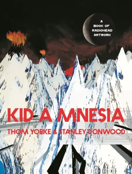 Kid A Mnesia - Stanley Donwood, Thom Yorke