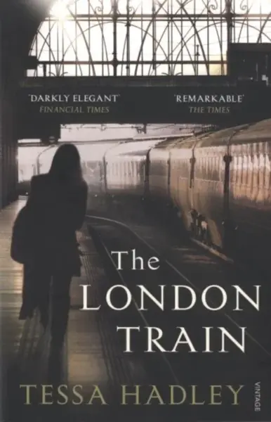 The London Train - Tessa Hadley