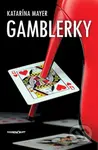 Gamblerky - Katarína Mayer - kniha z kategorie Společenská beletrie