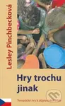 Hry trochu jinak - Lesley Pinchbecková