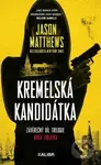 Kremelská kandidátka - Jason Matthews - kniha z kategorie Thrillery