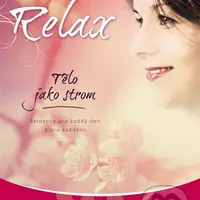 Relax (Tělo jako strom (CD - audio)) - Michaela Sklářová - audiokniha z kategorie Spiritualita