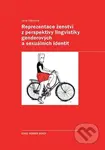 Reprezentace ženství z perspektivy lingvistiky genderových a sexuálních identit - kniha z kategorie Jazyková antropologie