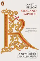 King and Emperor (A New Life of Charlemagne) - Janet L. Nelson - kniha z kategorie Historie