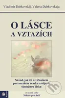 O lásce a vztazích - Vladimír Dubkovskij, Valeria Dubkovskaja - kniha z kategorie Seberozvoj