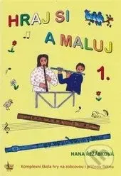 Hraj si a maluj 1 (Komplexní škola hry na zobcovou i příčnou flétnu) - kniha z kategorie Hudba