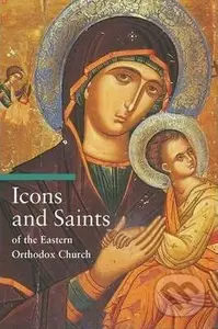 Icons and Saints of the Eastern Orthodox Church - Alfredo Tradigo - kniha z kategorie Malířství a sochařství
