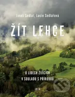 Žít lehce (O lidech žijících v souladu s přírodou) - kniha z kategorie Životopisy
