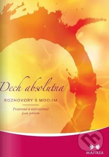 Dech absolutna (Rozhovory s Moojim) - Mooji