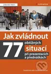 Jak zvládnout 77 obtížných situací při prezentacích a přednáškách - kniha z kategorie Marketingový management