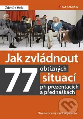 Jak zvládnout 77 obtížných situací při prezentacích a přednáškách - kniha z kategorie Marketingový management
