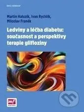 Ledviny a léčba diabetu (současnost a perspektivy terapie glifloziny) - kniha z kategorie Medicína