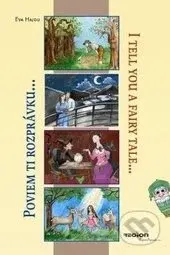 Poviem ti rozprávku - I tell you a fairy tale - Eva Hajdu