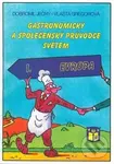 Gastronomický a společenský průvodce světem I. (Evropa) - Dobromil Ječný, Vlasta Gregorová