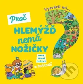 Vysvětli mi... Proč hlemýžď nemá nožičky? - Joséphine Sauvage - kniha z kategorie Pro děti
