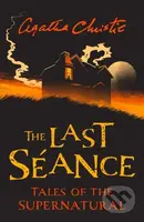 The Last Séance (Tales of The Supernatural) - Agatha Christie