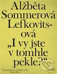 I vy jste v tomhle pekle? (Vzpomínky na neblahé roky 1944–1945) - kniha z kategorie Beletrie