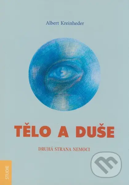 Tělo a duše (Druhá strana nemoci) - Albert Kreinheder - kniha z kategorie Alternativní medicína