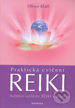 Praktická cvičení Reiki (Světové systémy Reiki v praxi) - kniha z kategorie Individuální sporty