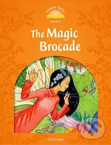 The Magic Brocade with Audio Mp3 Pack (2nd) (Classic Tales 5) - Sue Arengo