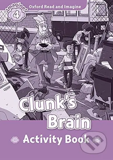 Oxford Read and Imagine: Level 4 - Clunk´s Brain Activity Book - kniha z kategorie 1. stupeň