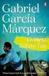 Living to Tell the Tale - Gabriel Garcia Marquez - kniha z kategorie Společenská beletrie