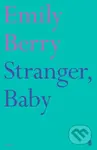 Stranger, Baby - Emily Berry - kniha z kategorie Poezie