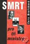 Smrt pro tři ministry - Zora Dvořáková
