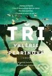 Tři - Valérie Perrin