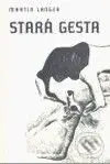 Stará gesta - Martin Langer - kniha z kategorie Poezie