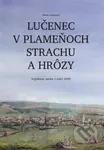Lučenec v plameňoch strachu a hrôzy (Vypálenie mesta v roku 1849) - kniha z kategorie Historie